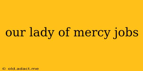 our lady of mercy jobs