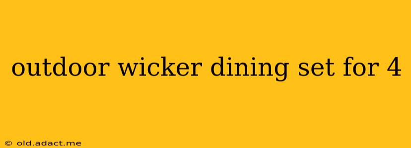 outdoor wicker dining set for 4