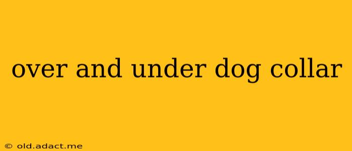 over and under dog collar