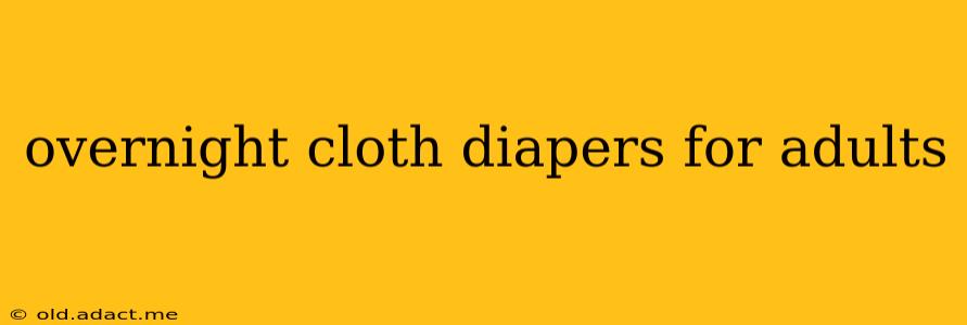 overnight cloth diapers for adults