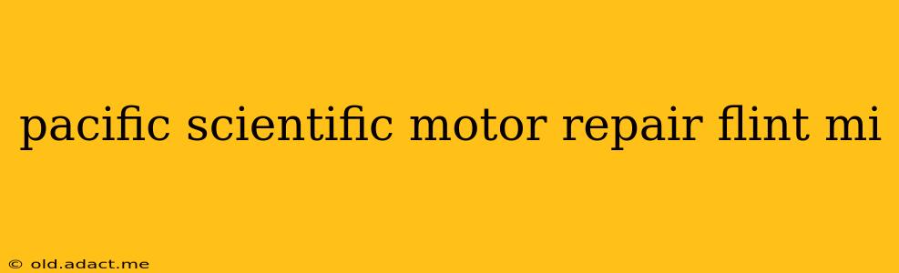 pacific scientific motor repair flint mi