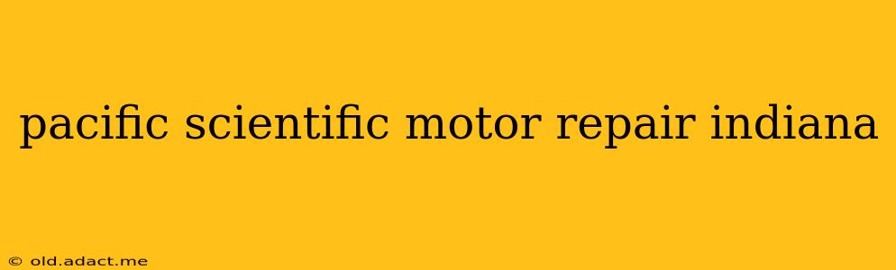 pacific scientific motor repair indiana