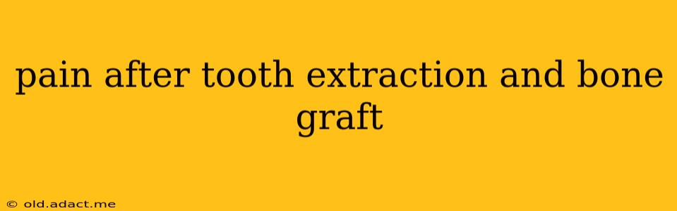 pain after tooth extraction and bone graft