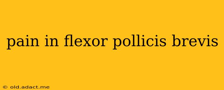 pain in flexor pollicis brevis