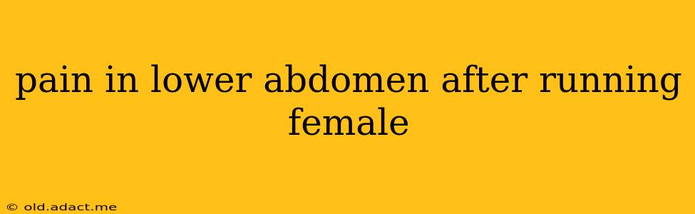pain in lower abdomen after running female