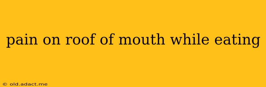 pain on roof of mouth while eating