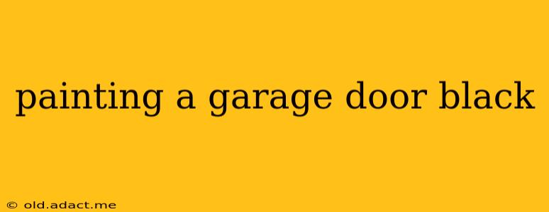 painting a garage door black