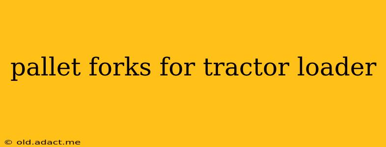 pallet forks for tractor loader