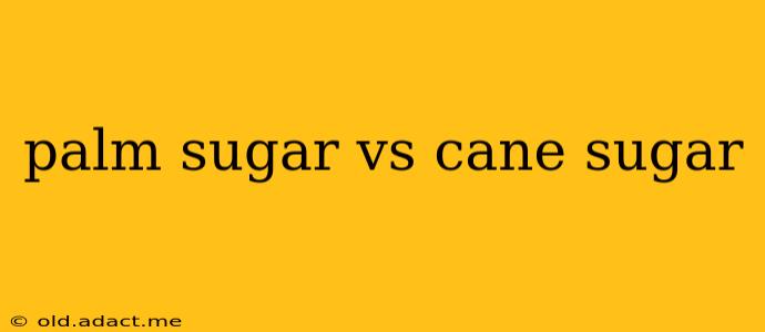 palm sugar vs cane sugar
