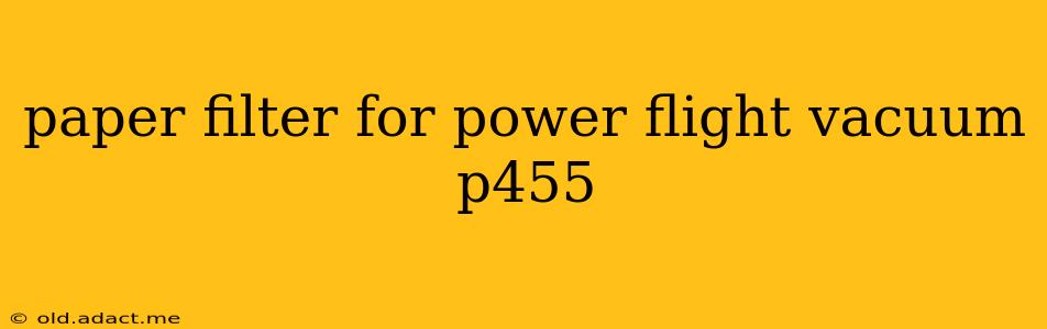 paper filter for power flight vacuum p455
