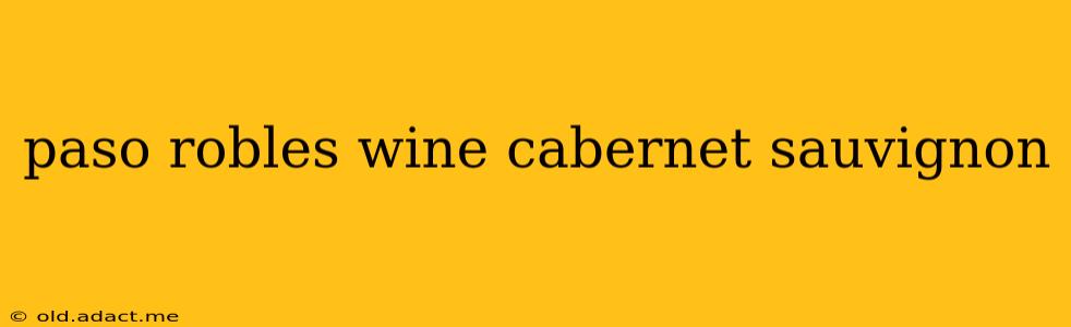 paso robles wine cabernet sauvignon