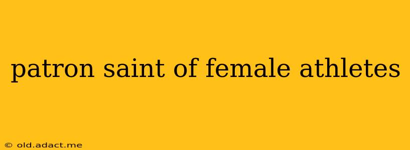 patron saint of female athletes