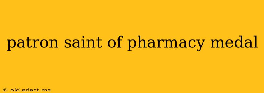 patron saint of pharmacy medal