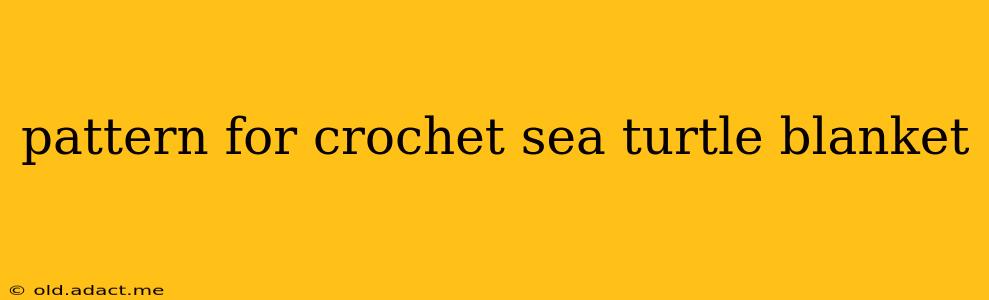 pattern for crochet sea turtle blanket