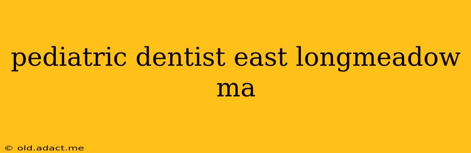 pediatric dentist east longmeadow ma