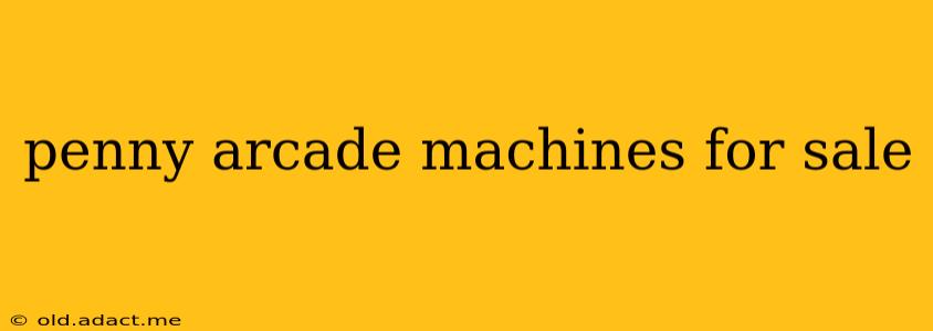 penny arcade machines for sale