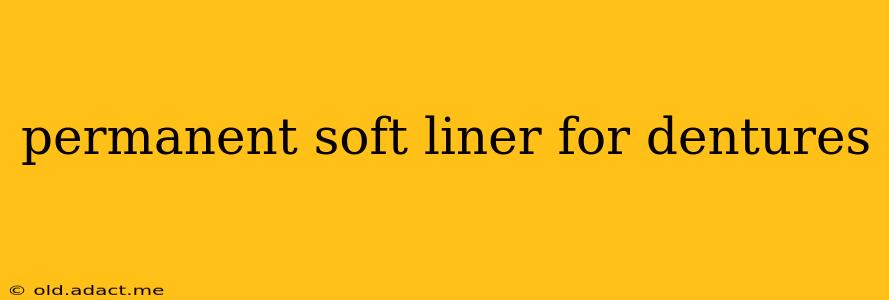 permanent soft liner for dentures