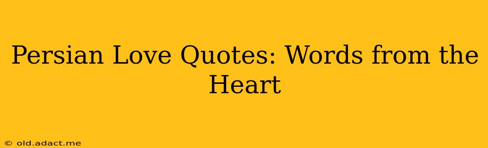 Persian Love Quotes: Words from the Heart