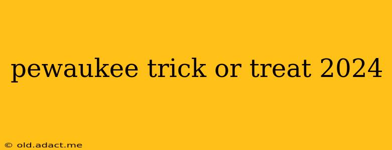 pewaukee trick or treat 2024