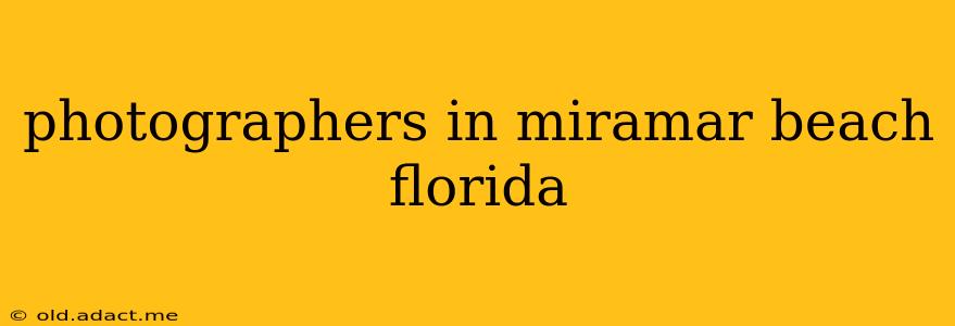 photographers in miramar beach florida