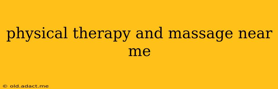 physical therapy and massage near me
