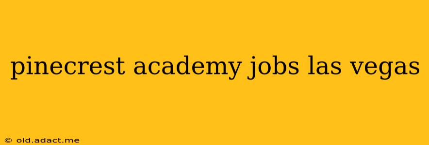pinecrest academy jobs las vegas