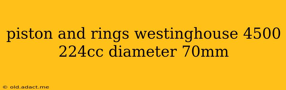piston and rings westinghouse 4500 224cc diameter 70mm