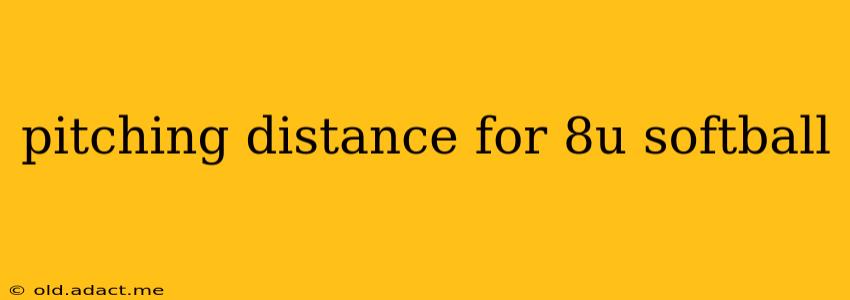 pitching distance for 8u softball