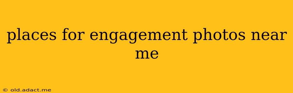 places for engagement photos near me