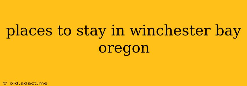 places to stay in winchester bay oregon