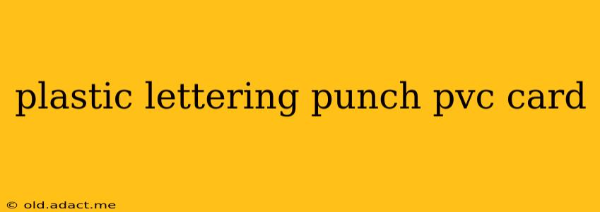 plastic lettering punch pvc card