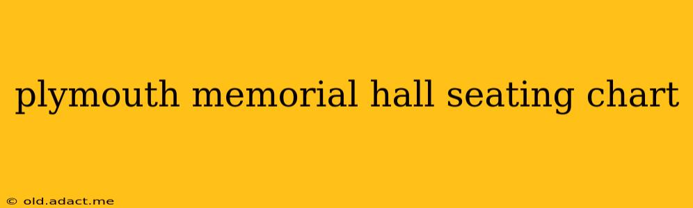 plymouth memorial hall seating chart