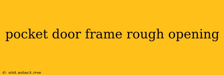 pocket door frame rough opening