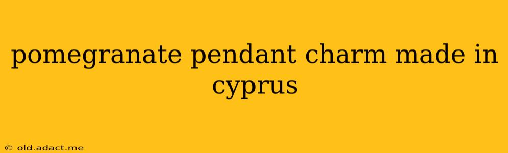 pomegranate pendant charm made in cyprus