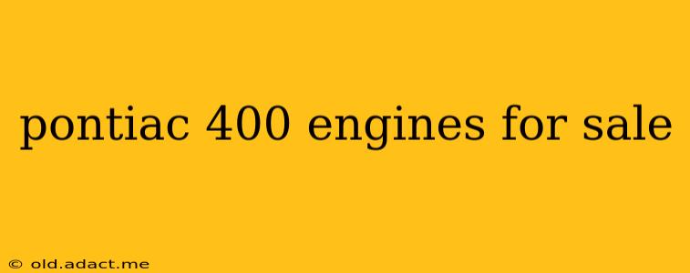 pontiac 400 engines for sale
