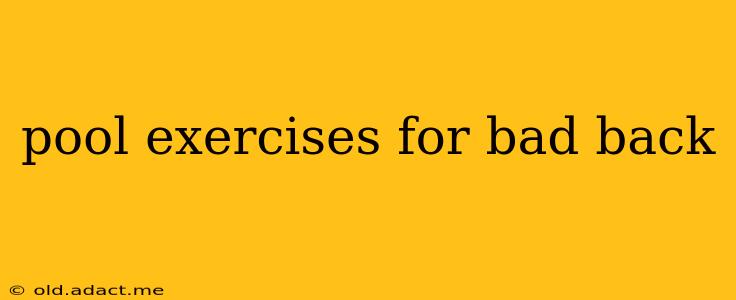 pool exercises for bad back