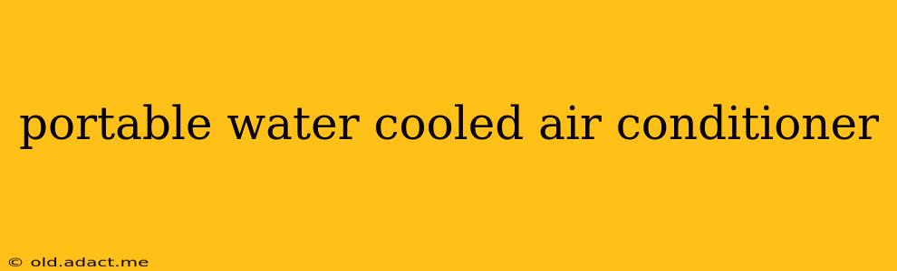 portable water cooled air conditioner
