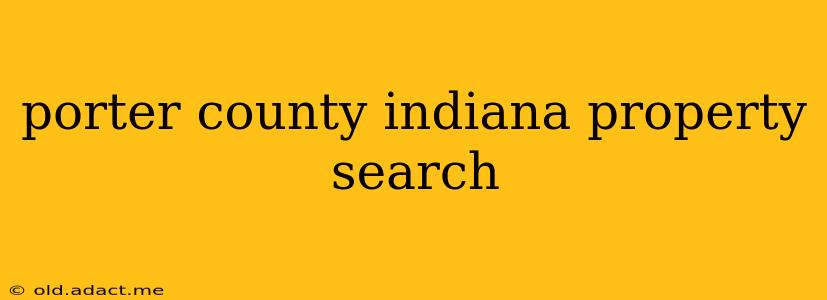 porter county indiana property search