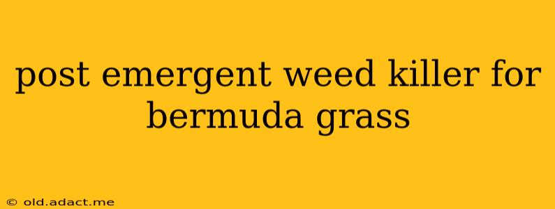 post emergent weed killer for bermuda grass