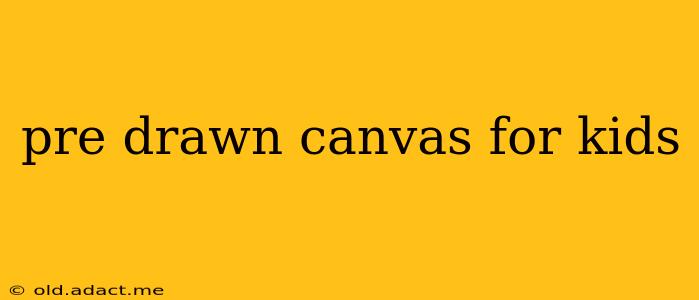 pre drawn canvas for kids