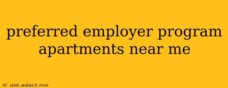 preferred employer program apartments near me