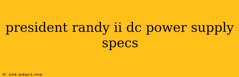 president randy ii dc power supply specs