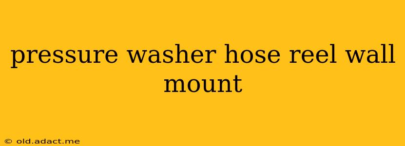 pressure washer hose reel wall mount