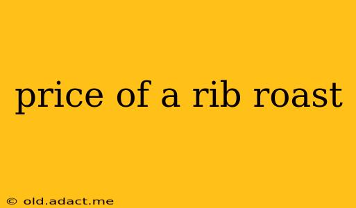 price of a rib roast