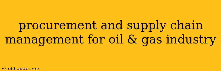 procurement and supply chain management for oil & gas industry