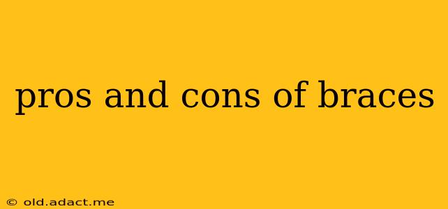 pros and cons of braces