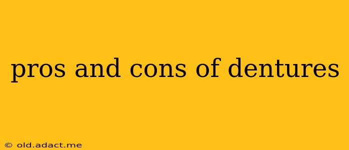 pros and cons of dentures