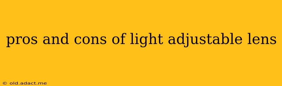 pros and cons of light adjustable lens
