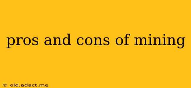 pros and cons of mining