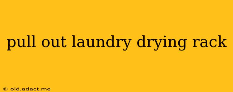 pull out laundry drying rack
